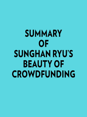 cover image of Summary of Sunghan Ryu's Beauty of crowdfunding
